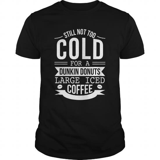 FOR A DUNKIN DONUTS Sweatshirts Hoodies T Shirts Tank Top